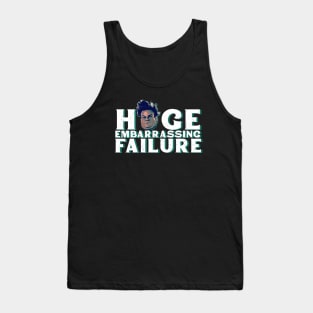 Huge Embarassing Failure Tank Top